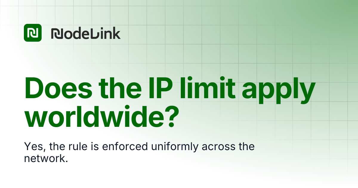 Does the IP limit apply worldwide? | NODELINK Docs